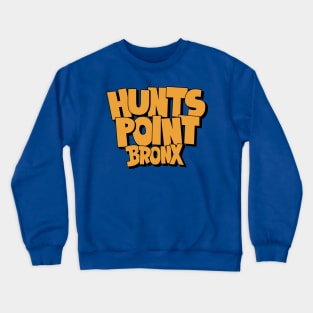 Hunts Point Bronx NYC: Bold Block Letter Comic Style Crewneck Sweatshirt